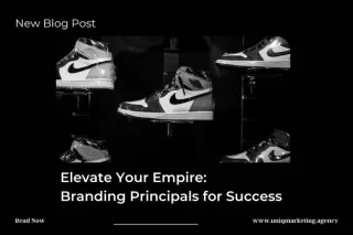 Elevate Your Empire: 5 Branding Principals for Success