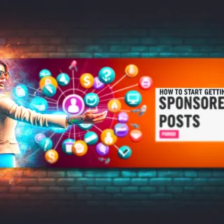 How to Start Getting Sponsored Posts and Brand Deals