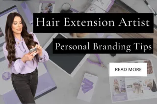 Hair Extension Artist: Personal Branding Tips
