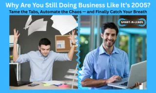 Can Smart-N-Leads Fix Your Business Chaos in 2025?