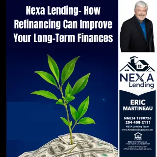 Nexa Lending- How Refinancing Can Improve Your Long-Term Finances