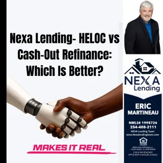 Nexa Lending- HELOC vs Cash-Out Refinance: Which Is Better?