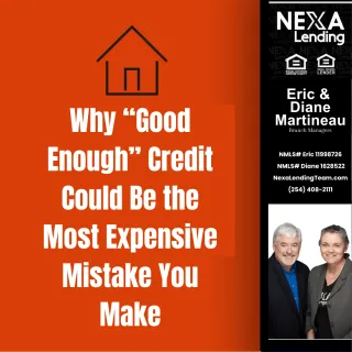 Why “Good Enough” Credit Could Be the Most Expensive Mistake You Make