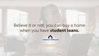 You Can Buy a Home When You Have Student Loans