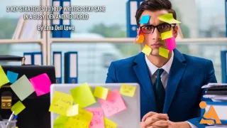 3 KEY STRATEGIES TO HELP WRITERS STAY SANE IN A BUSY, DEMANDING WORLD