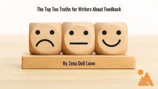 THE TOP TEN TRUTHS FOR WRITERS ABOUT FEEDBACK