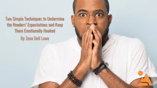 Two Simple Techniques to Undermine the Readers’ Expectations and Keep Them Emotionally Hooked