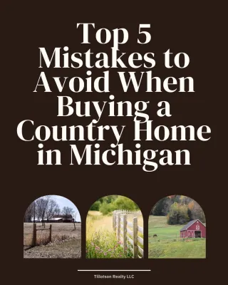 Top 5 Mistakes to Avoid When Buying a Country Home in Michigan