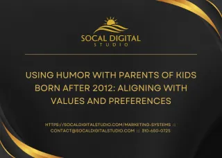 Using Humor with Parents of Kids Born After 2012: Aligning with Values and Preferences