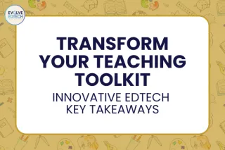 Transform Your Teaching Toolkit: Innovative EdTech Key Takeaways