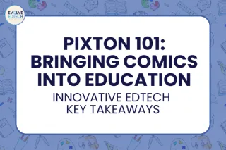 Pixton 101 - Bringing Comics into Education: Innovative EdTech Key Takeaways