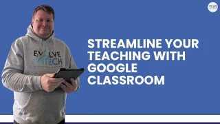 Streamline Your Teaching with Google Classroom: Tips for Organising Assignments and Enhancing Productivity