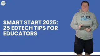 Smart Start 2025: 25 EdTech Tips for Teachers