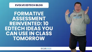 Formative Assessment Reinvented: 10 EdTech Ideas You Can Use in Class Tomorrow