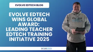 Evolve EdTech Wins Global Award | Leading EdTech Training 2025