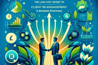 The Low-Cost Secret to Boosting Business Revenue: Effective Client Re-Engagement Strategies