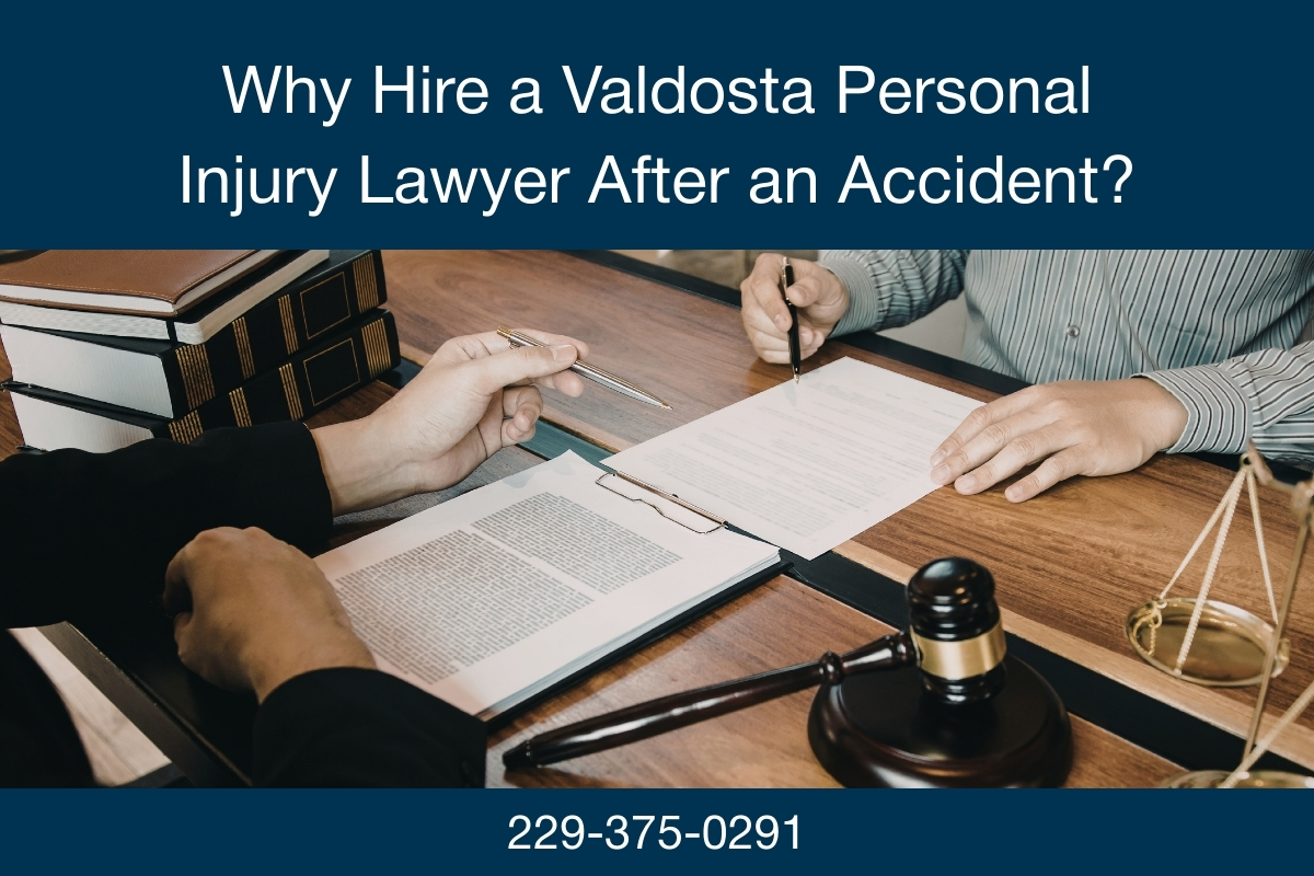 Why Hire a Valdosta Personal Injury Lawyer After an Accident?