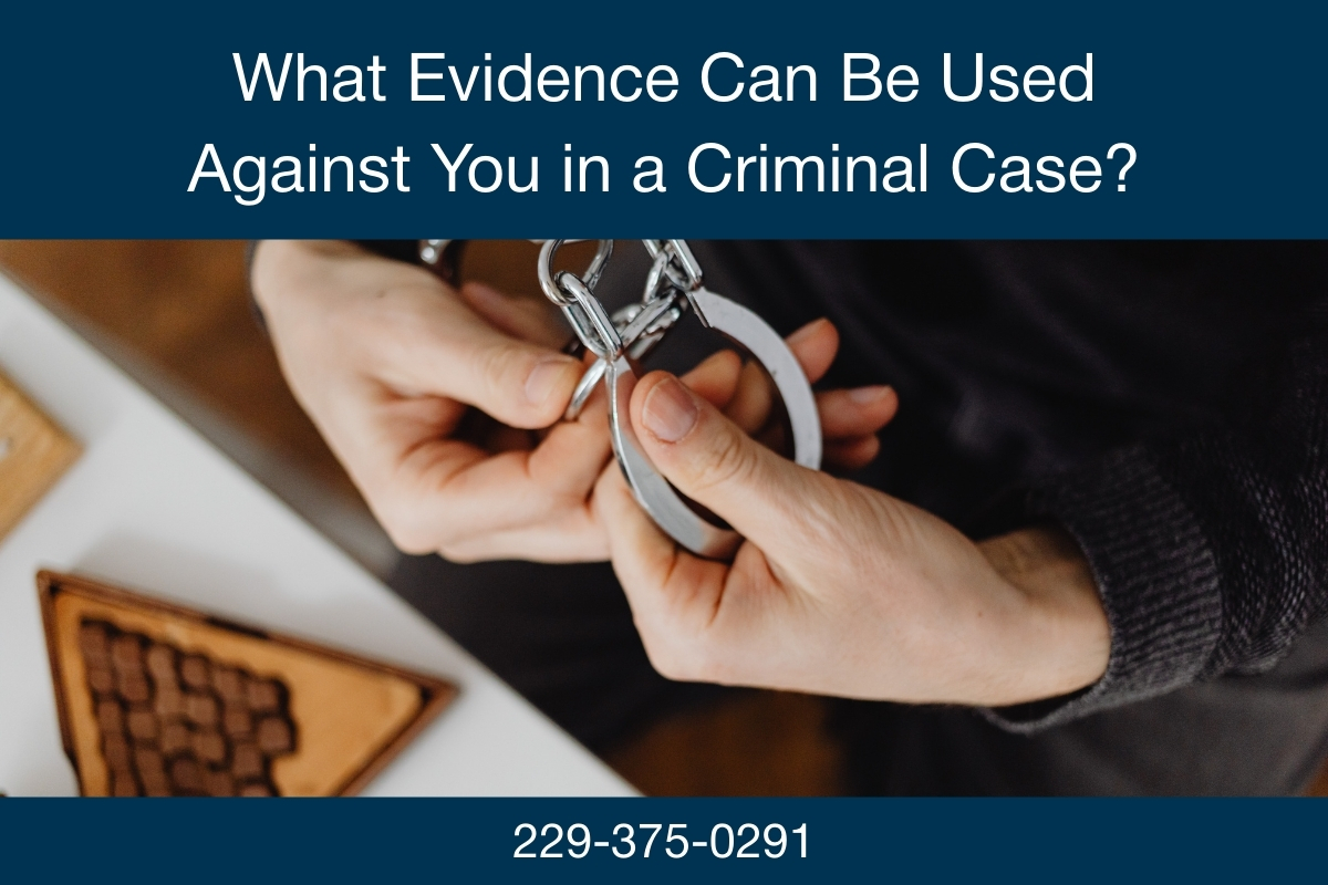 What Evidence Can Be Used Against You in a Criminal Case?