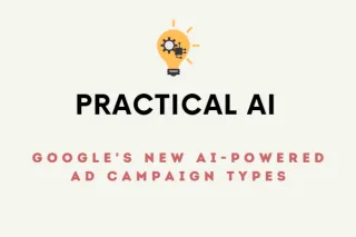 Google's New AI-Powered Ad Campaign Types