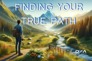 Finding Your True Path