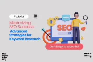 Maximizing SEO Success: Advanced Strategies for Keyword Research
