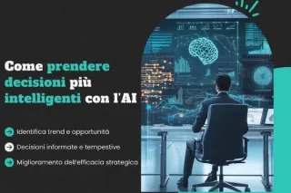 Supporto Decisionale con l’AI: Prendi Decisioni Più Intelligenti e Strategiche