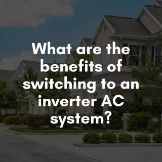 Beat the Heat and Save Some Green: Why Inverter AC Systems are a Smart Investment