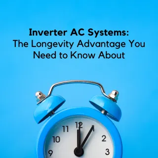 Inverter AC Systems: The Longevity Advantage You Need to Know About