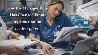 How the Manager Role Has Changed From Implementation to Absorption