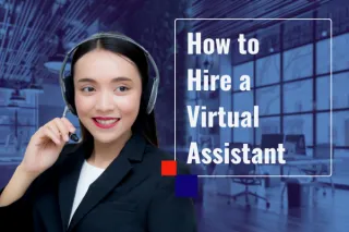 How to Hire a Virtual Assistant