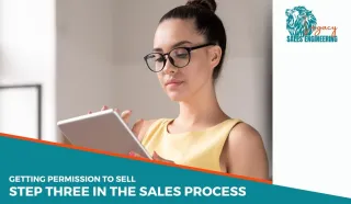 Getting Permission to Sell: Step Three in the Sales Process