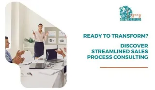 Ready to Transform? Discover Streamlined Sales Process Consulting