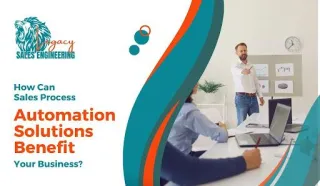 How Can Sales Process Automation Solutions Benefit Your Business?
