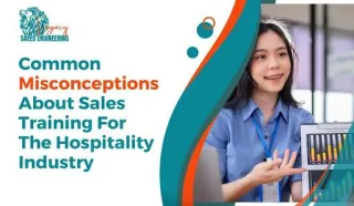 Common Misconceptions About Sales Training for the Hospitality Industry