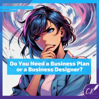 Do You Need a Business Plan or a Business Designer?