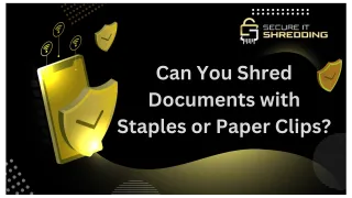 Can You Shred Documents with Staples or Paper Clips?