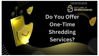 Do You Offer One-Time Shredding Services?