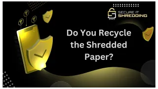 Do You Recycle the Shredded Paper?