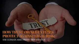 Protect Asset with Trust-Owned Entities | MD Wealth Fortress