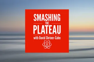 Smashing the Plateau with David Shriner-Cahn