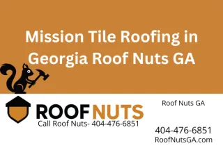 Mission Tile Roofing in Georgia | Roof Nuts GA