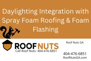 Daylighting Integration with Spray Foam Roofing & Foam Flashing