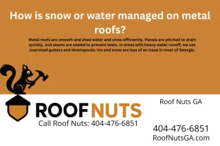 How is snow or water managed on metal roofs?
