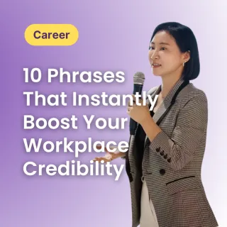 10 Powerful Phrases That Instantly Boost Your Workplace Credibility
