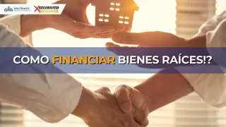Como financiar bienes raíces!?