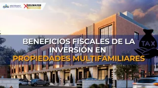 Beneficios Fiscales de la inversión en  Propiedades Multifamiliares