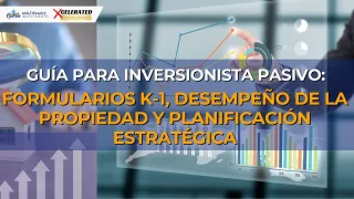 GUÍA PARA INVERSIONISTA PASIVO: FORMULARIOS K-1, DESEMPEÑO DE LA PROPIEDAD Y PLANIFICACIÓN ESTRATÉGICA
