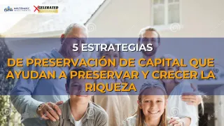 5 ESTRATEGIAS DE PRESERVACIÓN DE CAPITAL QUE AYUDAN A PRESERVAR Y CRECER LA RIQUEZA