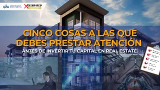 Cinco cosas a las que debes prestar atención antes de invertir tu capital en real estate