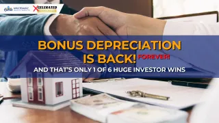Bonus Depreciation Is BACK (Forever!) — And That’s Only 1 of 6 Huge Investor Wins